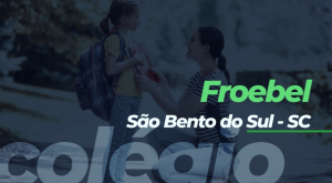 Case de Sucesso - Colégio Froebel - Unimestre - Gestão Escolar